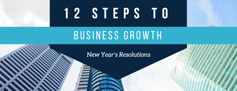 4 Steps to Business Growth: New Year's Resolutions